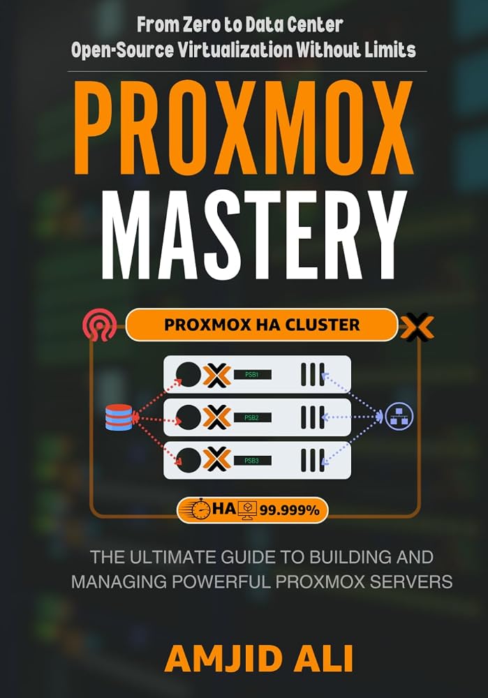 Mastering Proxmox: A Comprehensive Guide to Building, Configuring, and Optimizing Proxmox Servers and Clusters cover